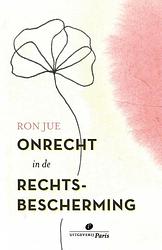 Foto van Onrecht in de rechtsbescherming - ron de jue - paperback (9789462512986)