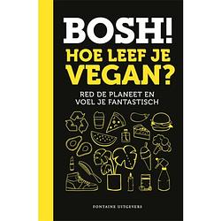 Foto van Bosh! hoe leef je vegan?