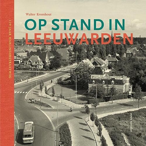 Foto van Op stand in leeuwarden - walter kromhout - hardcover (9789491536809)