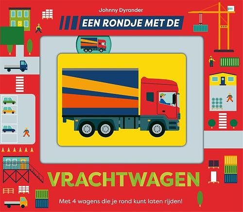 Foto van Een rondje met de vrachtwagen - johnny dyrander - hardcover (9789025777173)