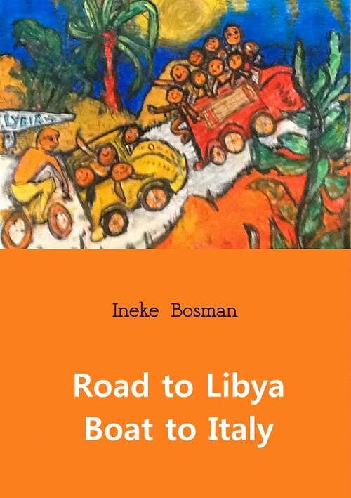 Foto van Road to libya boat to italy - ineke bosman - ebook (9789402125009)