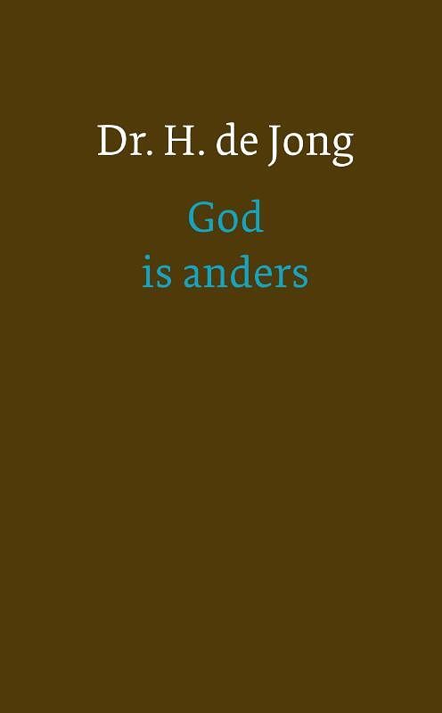 Foto van God is anders - h. de jong - hardcover (9789051946079)