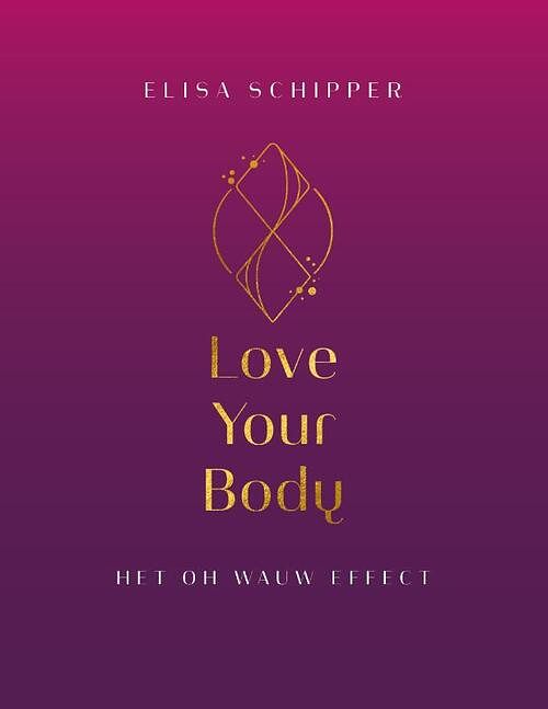 Foto van Love your body - elisa schipper - paperback (9789464377262)
