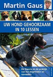 Foto van Uw hond gehoorzaam in 10 lessen - martin gaus - ebook (9789052107691)