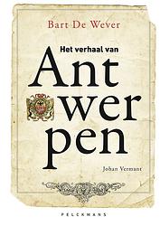 Foto van Het verhaal van antwerpen - bart de wever, johan vermant - ebook