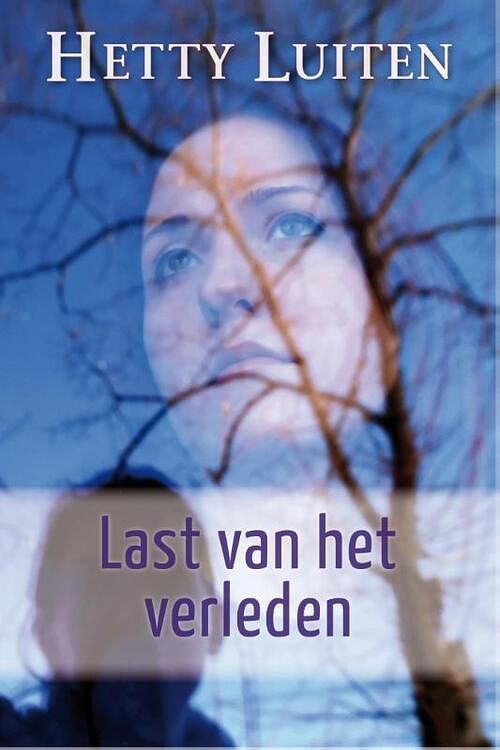 Foto van Last van het verleden - hetty luiten - ebook (9789401900669)