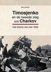 Foto van Timosjenko en de tweede slag om charkov - perry pierik - ebook (9789464622102)