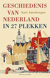 Foto van Geschiedenis van nederland in 27 plekken - aart aarsbergen - ebook (9789464041149)