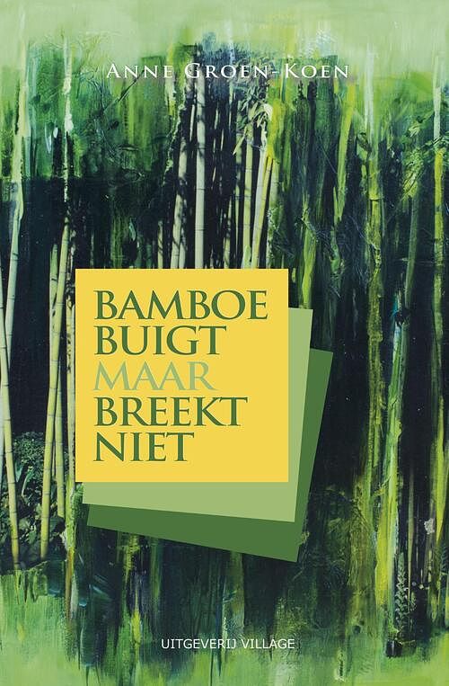 Foto van Bamboe buigt maar breekt niet - anne groen-koen - ebook (9789461852373)