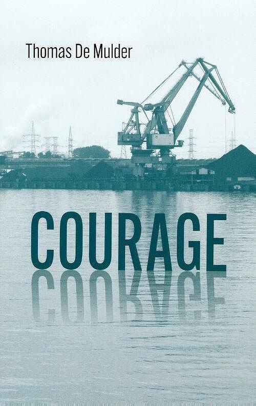 Foto van Courage - thomas de mulder - paperback (9789061742845)