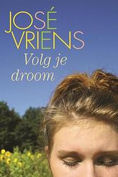 Foto van Volg je droom - josé vriens - ebook (9789020532227)