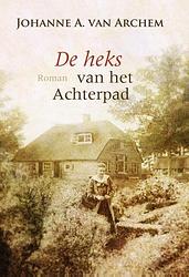 Foto van De heks van het achterpad - johanne a. van archem - ebook (9789059778696)