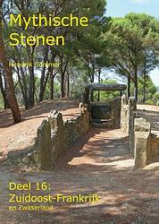 Foto van Mythische stenen deel 16: zuidoost-frankrijk en zwitserland - hendrik gommer - paperback (9789083000626)
