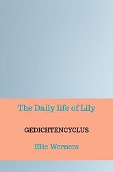 Foto van The daily life of lily - elle werners - paperback (9789403709710)