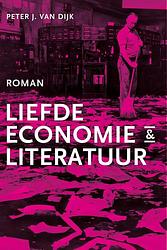 Foto van Liefde, economie & literatuur - peter j. van dijk - ebook