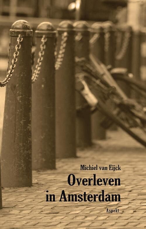 Foto van Overleven in amsterdam - michiel van eijck - ebook (9789464248180)