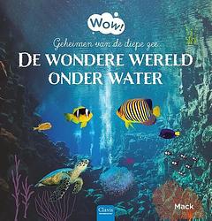 Foto van De wondere wereld onder water - mack van gageldonk - hardcover (9789044851953)