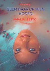 Foto van Geen haar op mijn hoofd - amalia sesto - paperback (9789464856965)