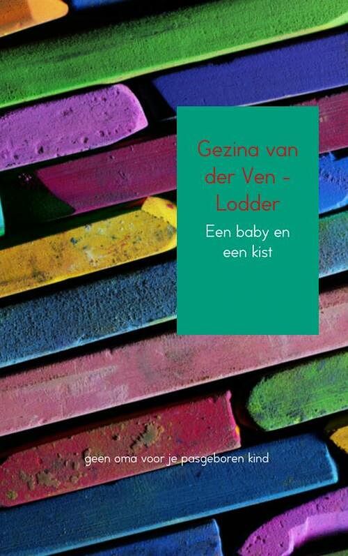 Foto van Een baby en een kist - gezina van der ven-lodder - ebook (9789402102123)