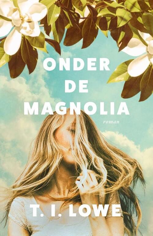 Foto van Onder de magnolia - t.i. lowe - paperback (9789029734769)