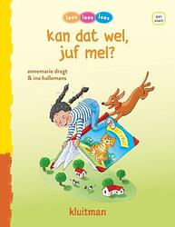 Foto van Kan dat wel juf mel? - annemarie dragt - hardcover (9789020619157)