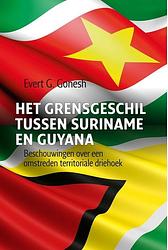 Foto van Het grensgeschil tussen suriname en guyana - evert g. gonesh - paperback (9789460229855)