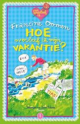 Foto van Hoe overleef ik mijn vakantie? - jubileumeditie - francine oomen - hardcover (9789021482286)