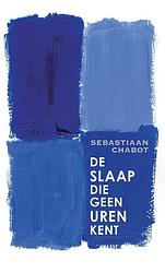 Foto van De slaap die geen uren kent - sebastiaan chabot - ebook (9789025458058)