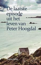 Foto van De laatste episode uit het leven van peter hoogdal - frans gillis - paperback (9789086665341)