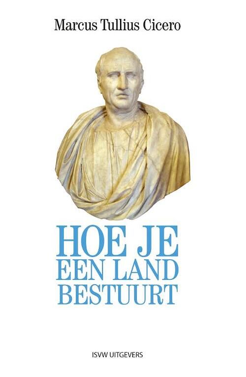 Foto van Hoe je een land bestuurt - marcus tullius cicero - paperback (9789492538239)