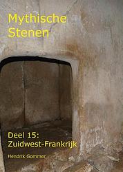 Foto van Mythische stenen deel 15: zuidwest-frankrijk - hendrik gommer - paperback (9789083000619)
