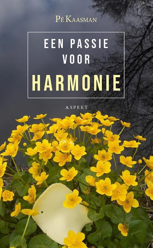 Foto van Een passie voor harmonie - pé kaasman - paperback (9789464620252)