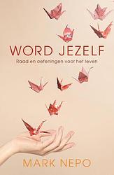 Foto van Word jezelf - mark nepo - ebook (9789021558172)