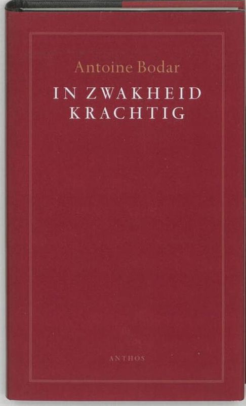 Foto van In zwakheid krachtig - antoine bodar - ebook (9789026322518)