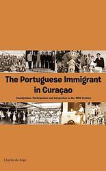 Foto van The portuguese immigrant in curaçao - charles do rego - ebook (9789088503689)