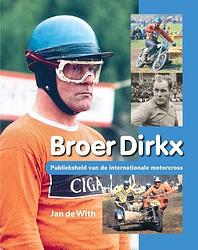 Foto van Broer dirkx - publieksheld van de internationale motorcross - jan de with - hardcover (9789492108500)