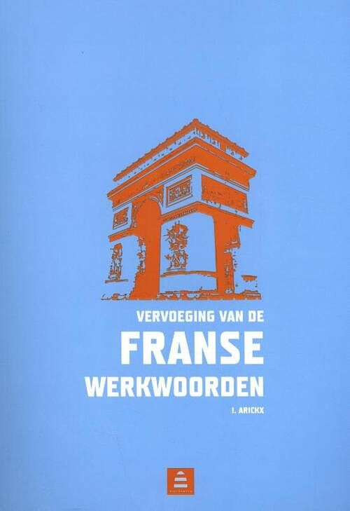 Foto van Vervoeging van de franse werkwoorden - i. arickx - paperback (9789070978099)