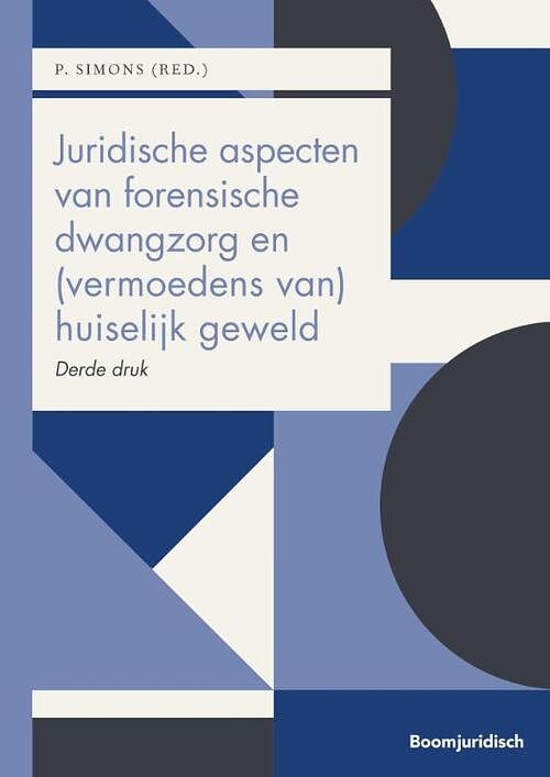 Foto van Juridische aspecten van forensische dwangzorg en (vermoedens van) huiselijk geweld - paperback (9789462127074)