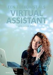 Foto van Een toekomst als virtual assistant, iets voor jou? - mirelle petit - ebook (9789090322186)