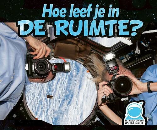 Foto van Hoe leef je in de ruimte? - hardcover (9789086647507)