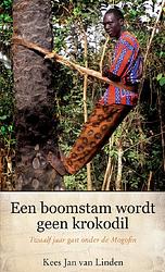 Foto van Een boomstam wordt geen krokodil - kees-jan van linden - ebook (9789462781535)