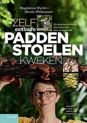 Foto van Zelf eetbare paddenstoelen kweken - magdalena wurth, moritz wildenauer - paperback (9789062245536)
