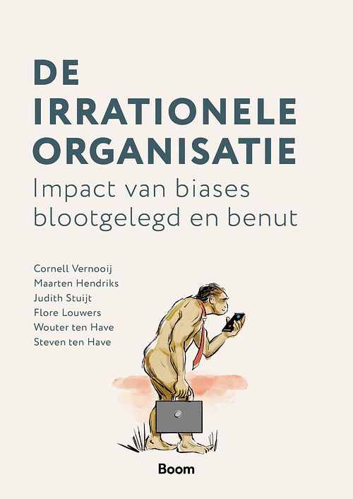 Foto van De irrationele organisatie - cornell vernooij, maarten hendriks, judith stuijt, flore louwers, wouter ten have, steven ten have - ebook