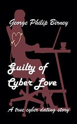 Foto van Guilty of cyber love - george philip birney - paperback (9789464437478)
