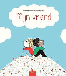 Foto van Mijn vriend - astrid desbordes - hardcover (9789044836097)