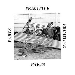 Foto van Parts primitive - lp (0630125984529)