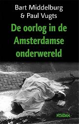 Foto van Oorlog in de amsterdamse onderwereld - bart middelburg & paul vugts - ebook (9789046809884)