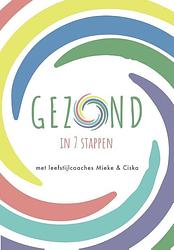 Foto van Gezond in 7 stappen - ciska gijsbers, mieke beemsterboer - paperback (9789491863707)