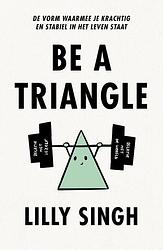 Foto van Be a triangle - lilly singh - ebook (9789043925815)