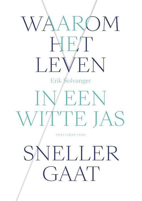 Foto van Waarom het leven in een witte jas sneller gaat - erik solvanger - paperback (9789056551711)